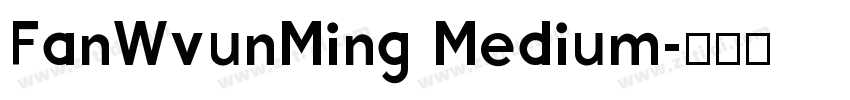 FanWvunMing Medium字体转换